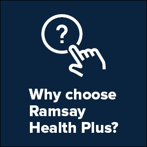 Why choose Ramsay Health Plus?